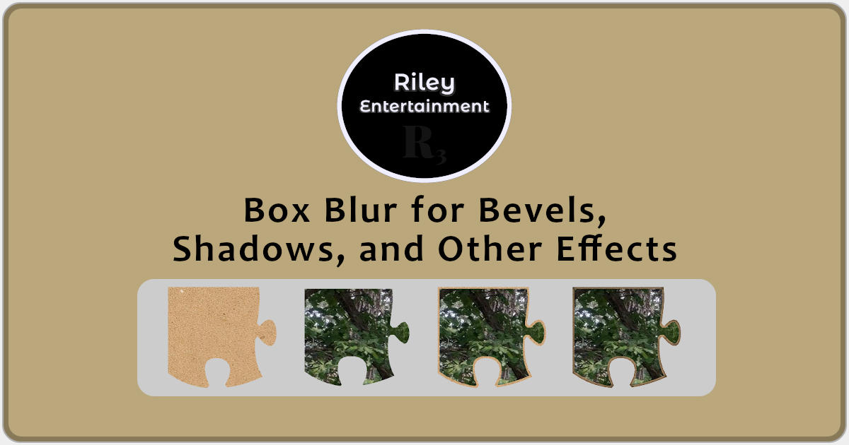 Box Blur for Bevels, Shadows, and Other Effects | Riley Entertainment ...