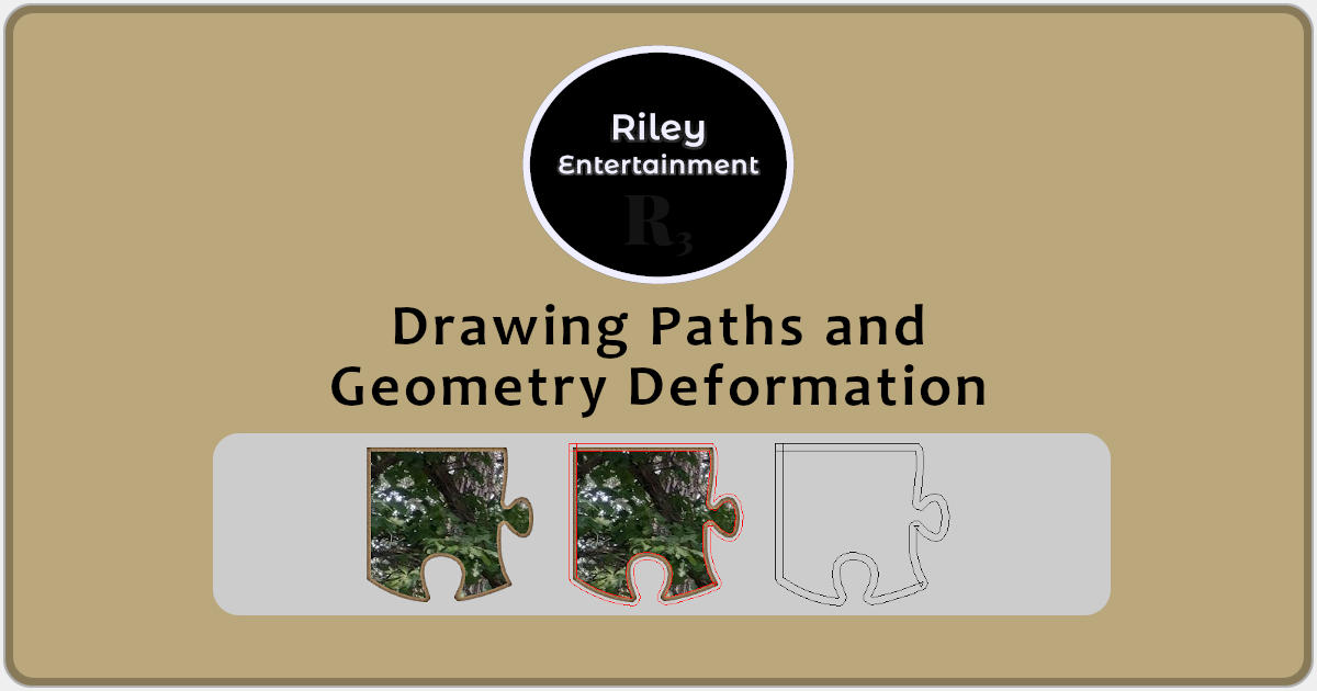 Drawing Paths and Geometry Deformation | Riley Entertainment Game ...